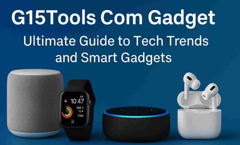 G15Tools Gadget: Complete Guide & Features