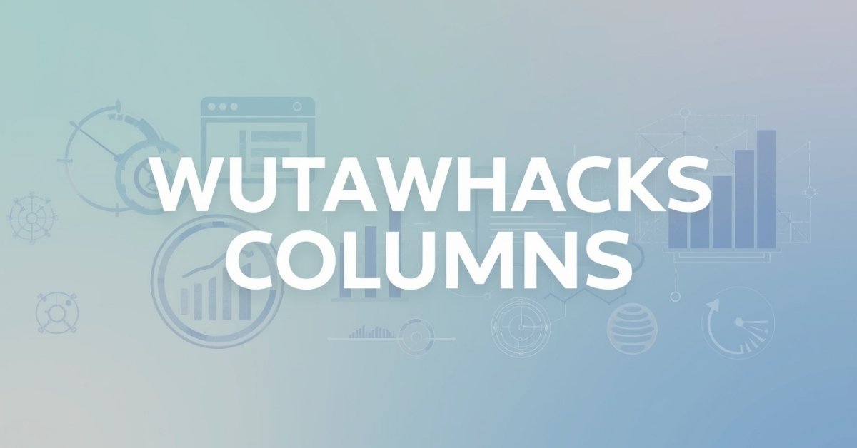 Wutawhacks Columns: Boost Productivity Fast