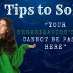 Understanding “Your Organization’s Data Cannot Be Pasted Here