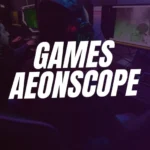 Aeonscope Video Games: Immersive Interactive Worlds