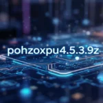 Pohzoxpu4.5.3.9z Explained: Features & Insights