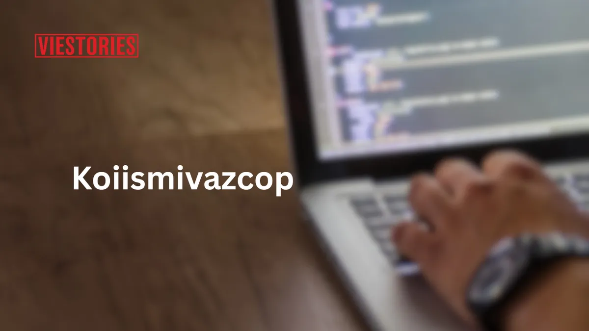 Koiismivazcop Explained: Meaning, Uses & Insights Guide
