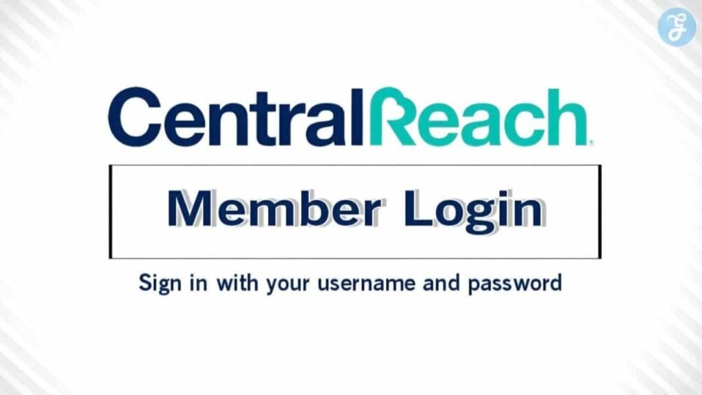 CentralReach Member Portal Login Guide & Access