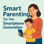 Smart Parenting Tips for Everyday Family Balance